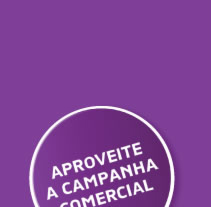 Aproveite a campanha comercial